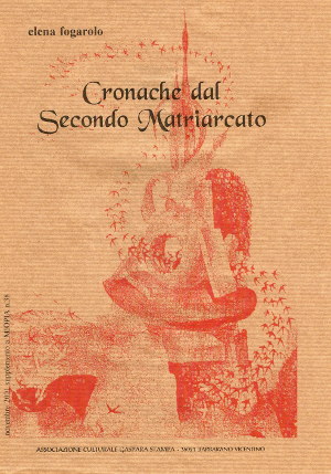 La copertina dell’edizione 2001 del Libro Cronache dal Secondo Matriarcato, di Elena Fogarolo